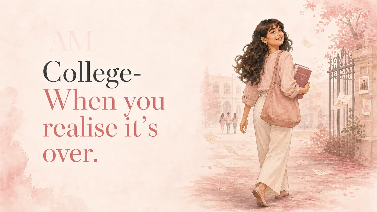 College — When You Realise It's Over